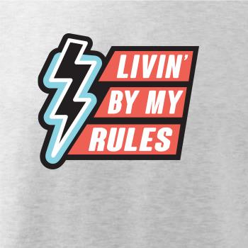 Livin by my rules