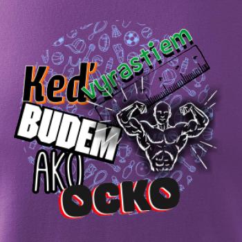 Keď vyrastiem budem ako ocko Posilňovanie 