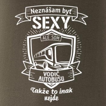 Neznášam byť sexy  - vodič autobusu, vodička autobusu Neznášam byť sexy  - vodič autobusu, vodička autobusu