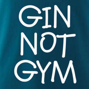 Gin not Gym