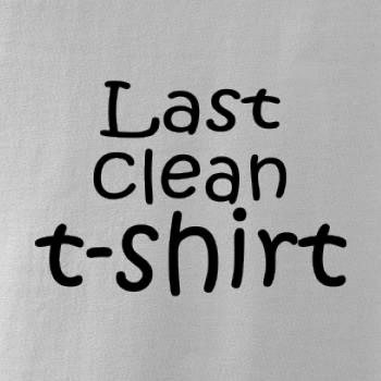 Last clean t-shirt Last clean t-shirt