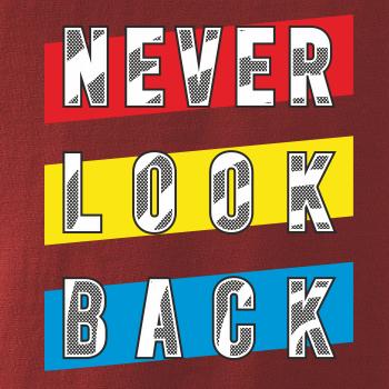 Never look back
