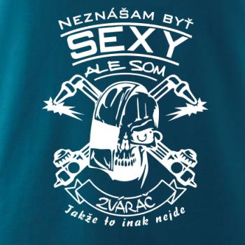 Neznášam byť sexy - zvárač