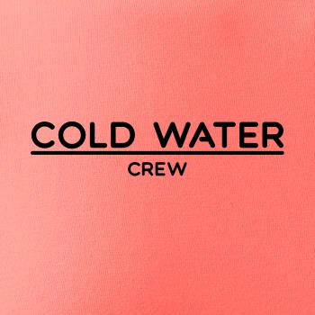 Cold water crew