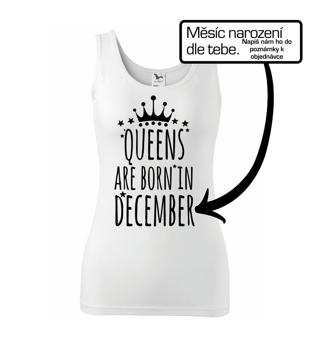 Queens  are born in (Vlastný nápis mesiac narodenia) Queens  are born in (Vlastný nápis mesiac narodenia)