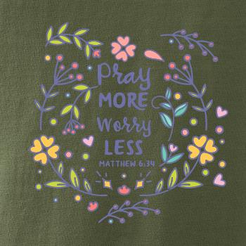 Pray more worry less