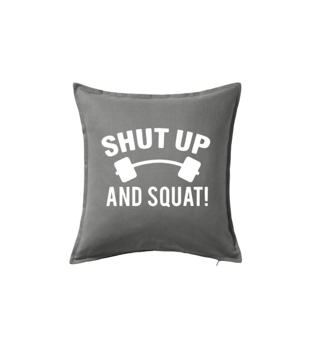 Shut up and squat Shut up and squat