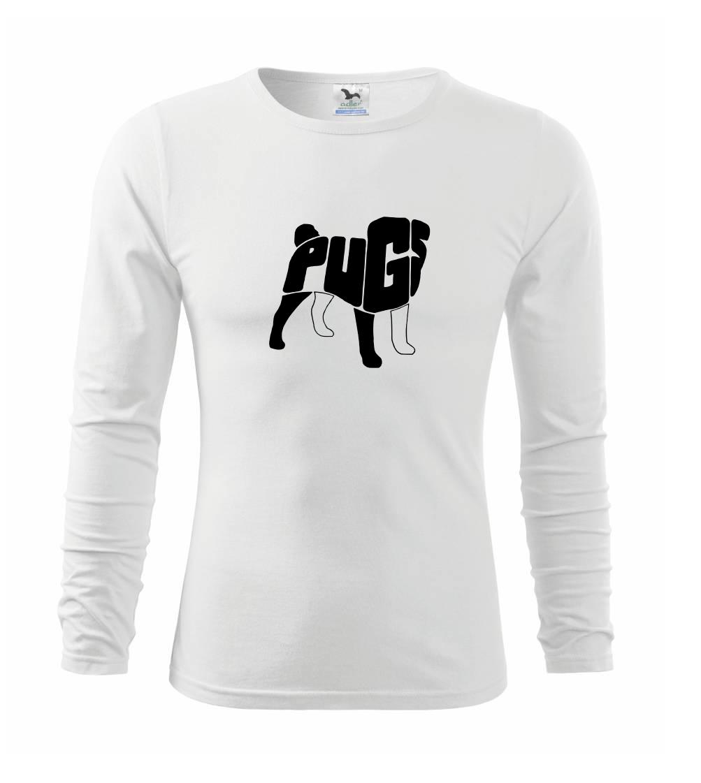 Mops na tričku - Mops - nazov v tele - Tričko detské Long Sleeve