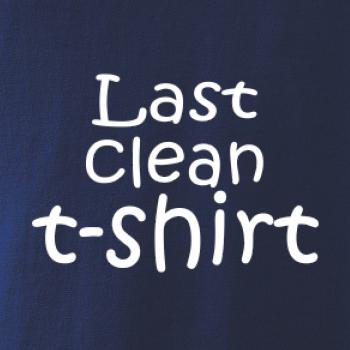 Last clean t-shirt Last clean t-shirt
