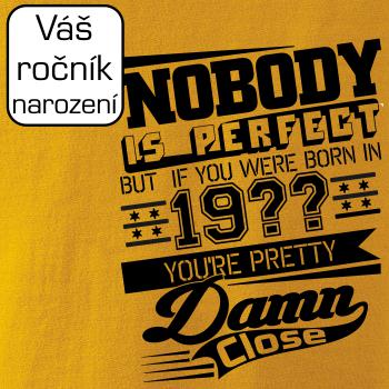 Nobody is perfect - Vlastný ročník Nobody is perfect - Vlastný ročník