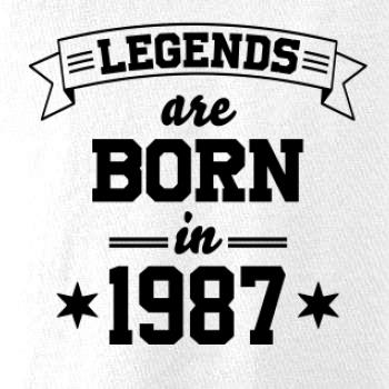 Legends are born in 1987 Legends are born in 1987