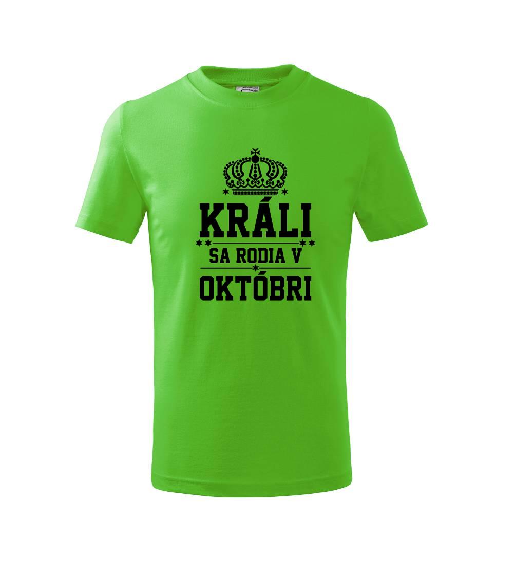 Tričká pre narodených v októbri - Králi sa rodia v októbri - Tričko detské bavlnené