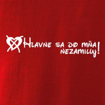 Hlavne sa do mňa nezamiluj