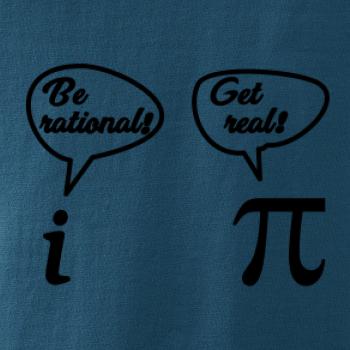 Be rational! Get real!