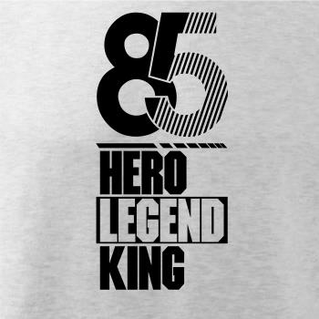 Hero, Legend, King x Queen 1985