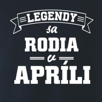 Legendy sa rodia v apríli