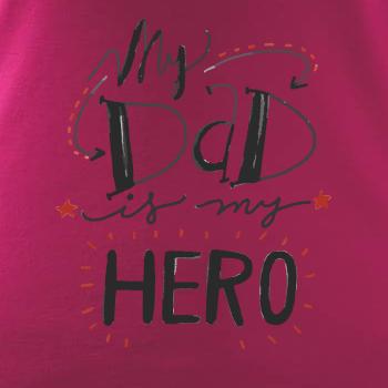 My dad is my hero - písacie písmo