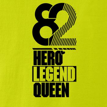 Hero, Legend, King x Queen 1982