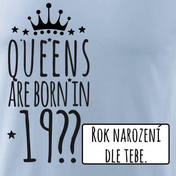 Queens are born in (vlastný nápis - rok narodenia)
