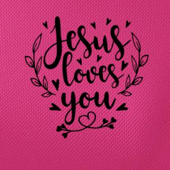 Jesus loves you Jesus loves you