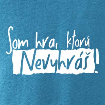Som hra, ktorú nevyhráš!