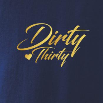 Dirty thirty 30