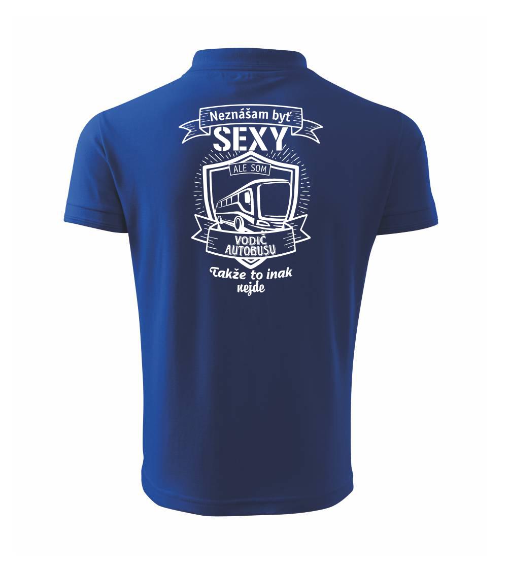 Neznášam byť sexy  - vodič autobusu, vodička autobusu Neznášam byť sexy  - vodič autobusu, vodička autobusu