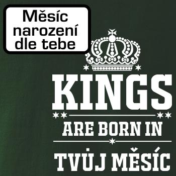Kings are born in (vlastný nápis mesiac narodenia)