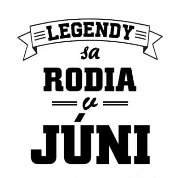 Legendy sa rodia v júni Legendy sa rodia v júni