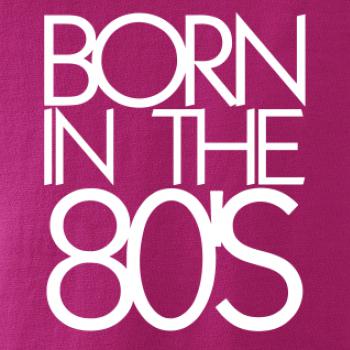 Born In The 80's Born In The 80's