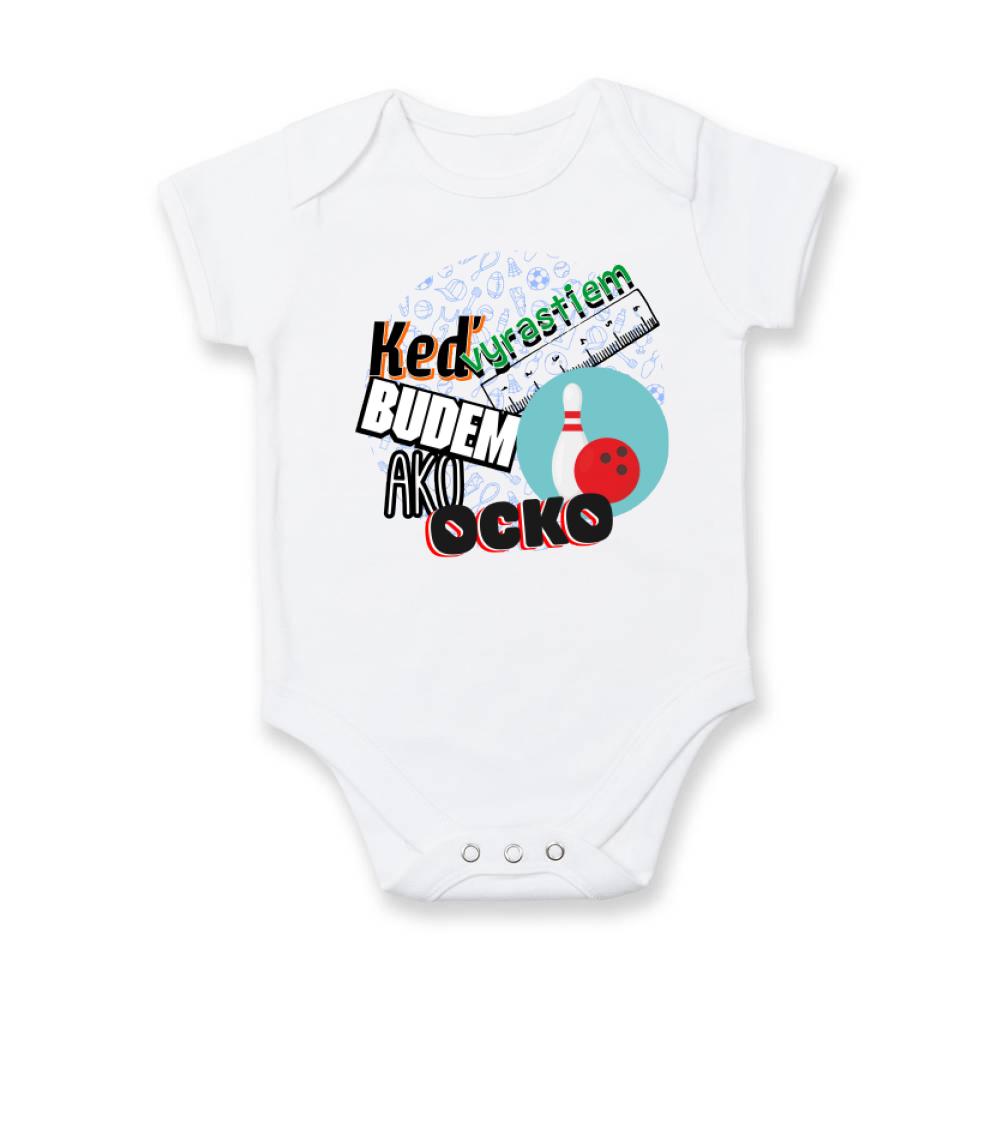 Detské body - až vyrastiem budem ako ocko - Keď vyrastiem budem ako ocko bowling - Body dojčenské s krátkym rukávom