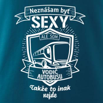 Neznášam byť sexy  - vodič autobusu, vodička autobusu Neznášam byť sexy  - vodič autobusu, vodička autobusu