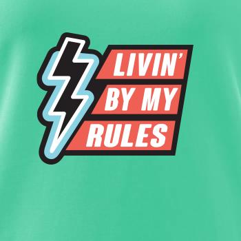 Livin by my rules