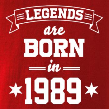 Legends are born in 1989 Legends are born in 1989