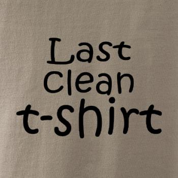 Last clean t-shirt Last clean t-shirt