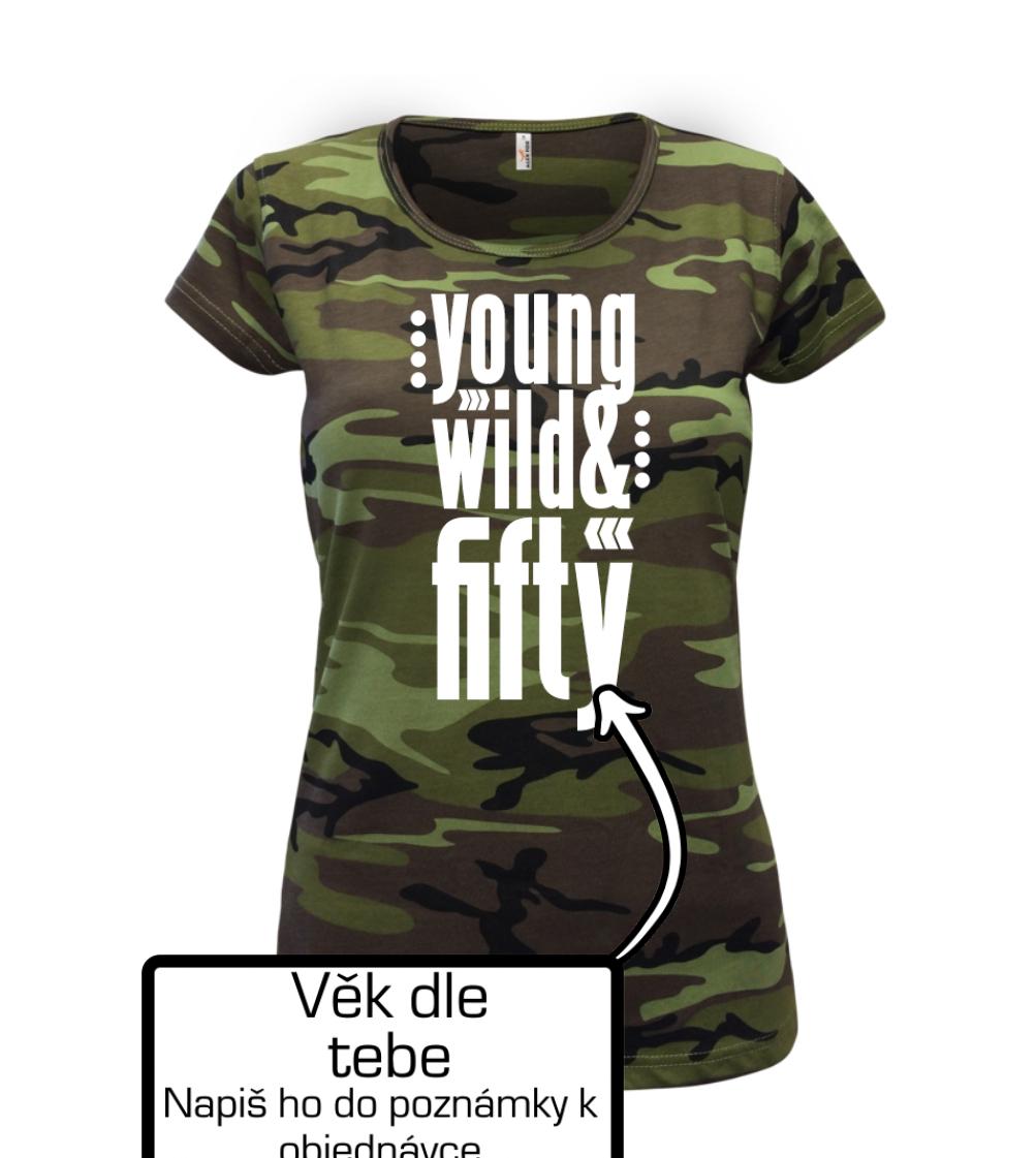 Tričká k narodeninám - Young Wild & (Tvoj vek) - Dámske maskáčové tričko