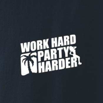 Work hard, party harder