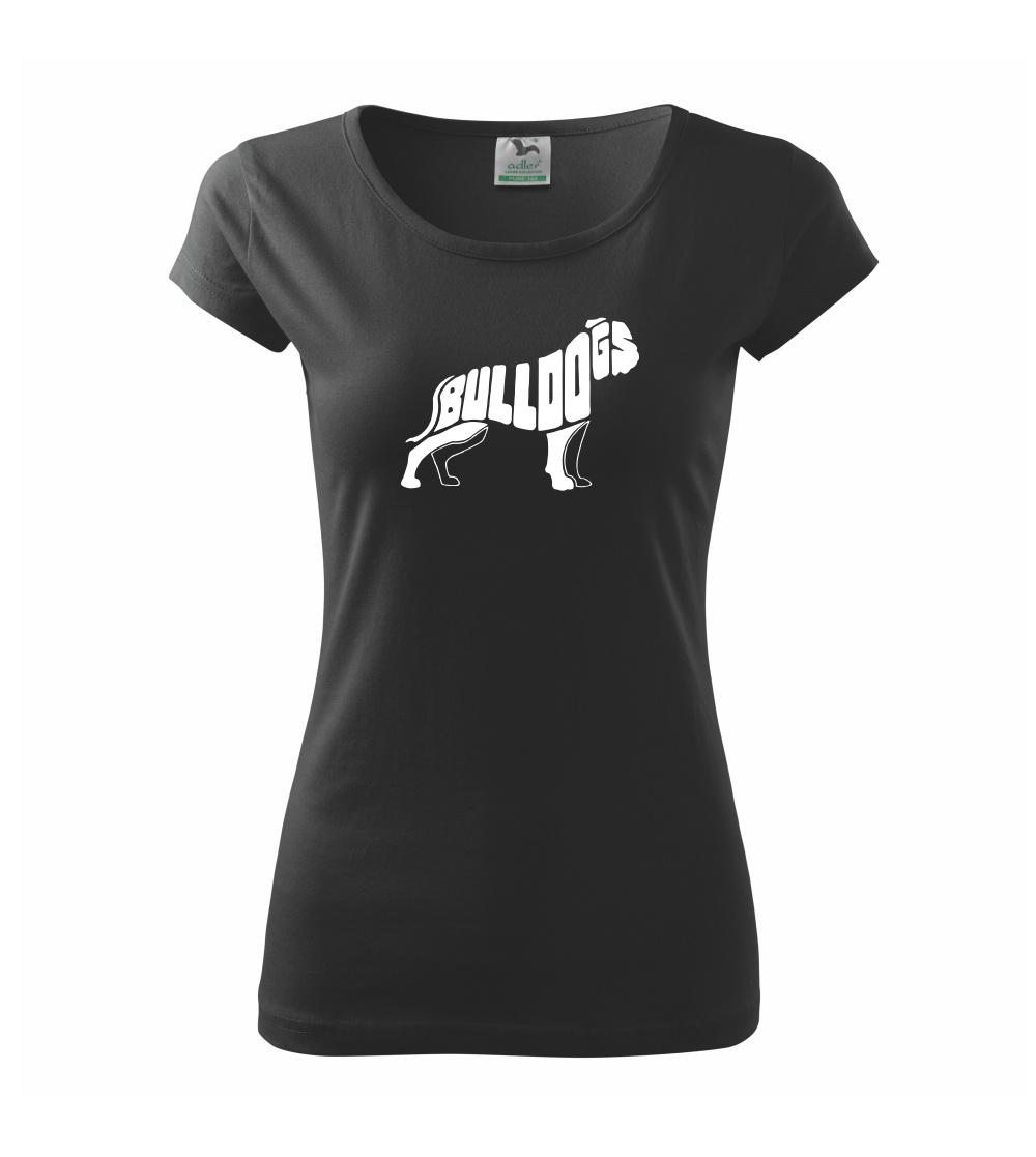 Ostatné psie plemená - Buldog - Dámske tričko Pure