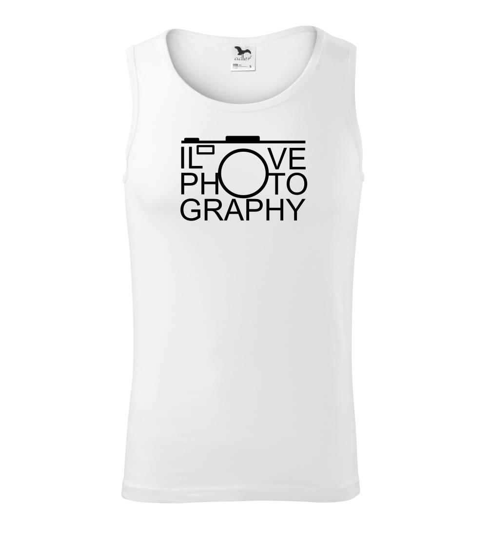 I love photography I love photography