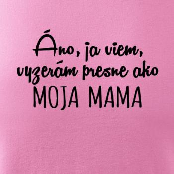 Vyzerám presne ako moja mama