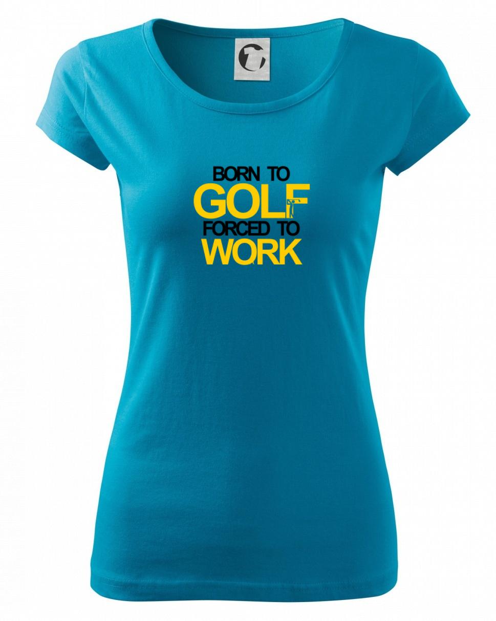 Born golf forced to work