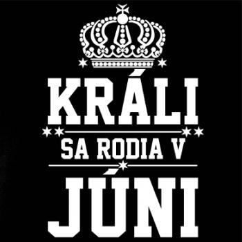 Králi sa rodia v júni