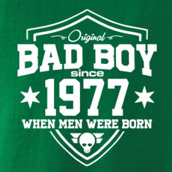 Bad boy since 1977 Bad boy since 1977