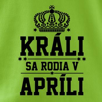 Králi sa rodia v apríli