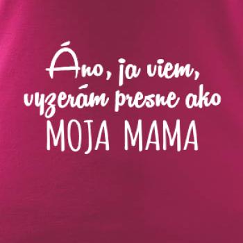 Vyzerám presne ako moja mama