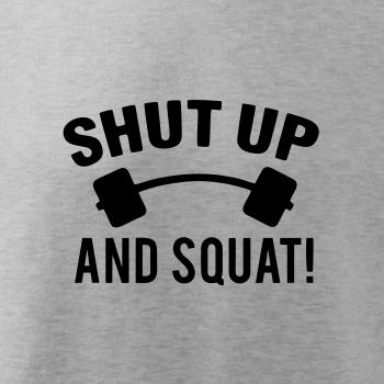 Shut up and squat Shut up and squat