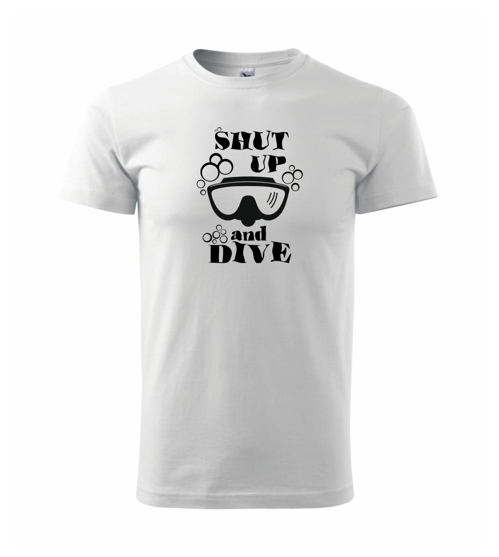 Shut up and dive Shut up and dive