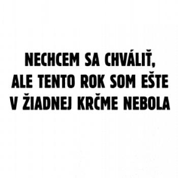 Tento rok som ešte nebol v krčme