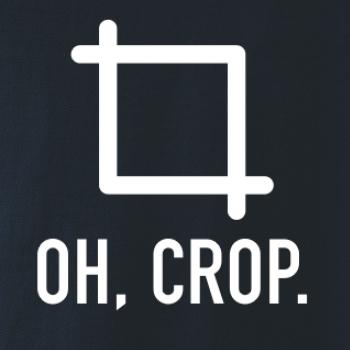 Oh, crop