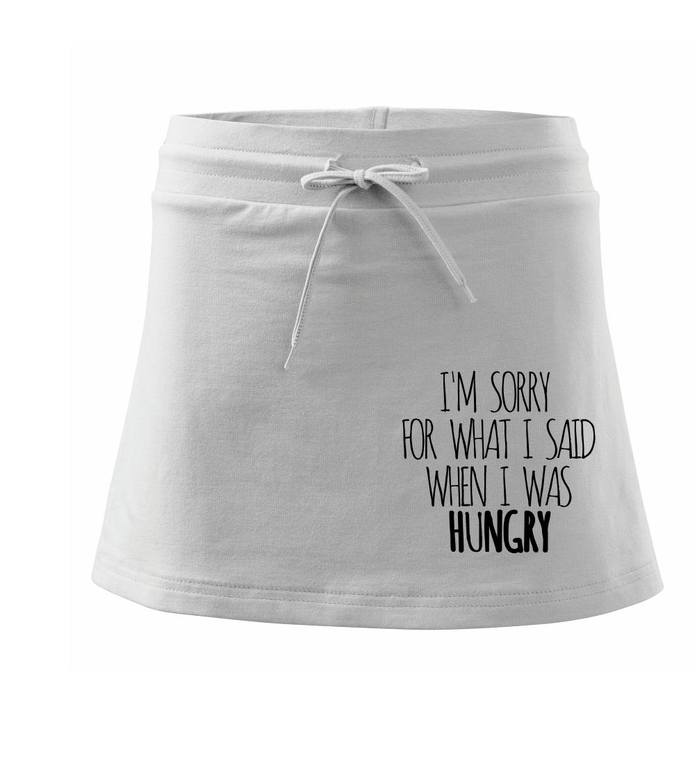I am sorry for what i said when i was hungry I am sorry for what i said when i was hungry